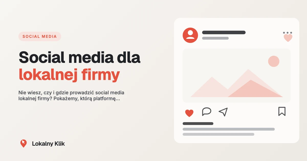 Telefon z profilem lokalnej firmy w social mediach, posty ze zdjęciami i ikony reakcji, obok logo Lokalny Klik, ilustracja wpisu o prowadzeniu social mediów lokalnej firmy.