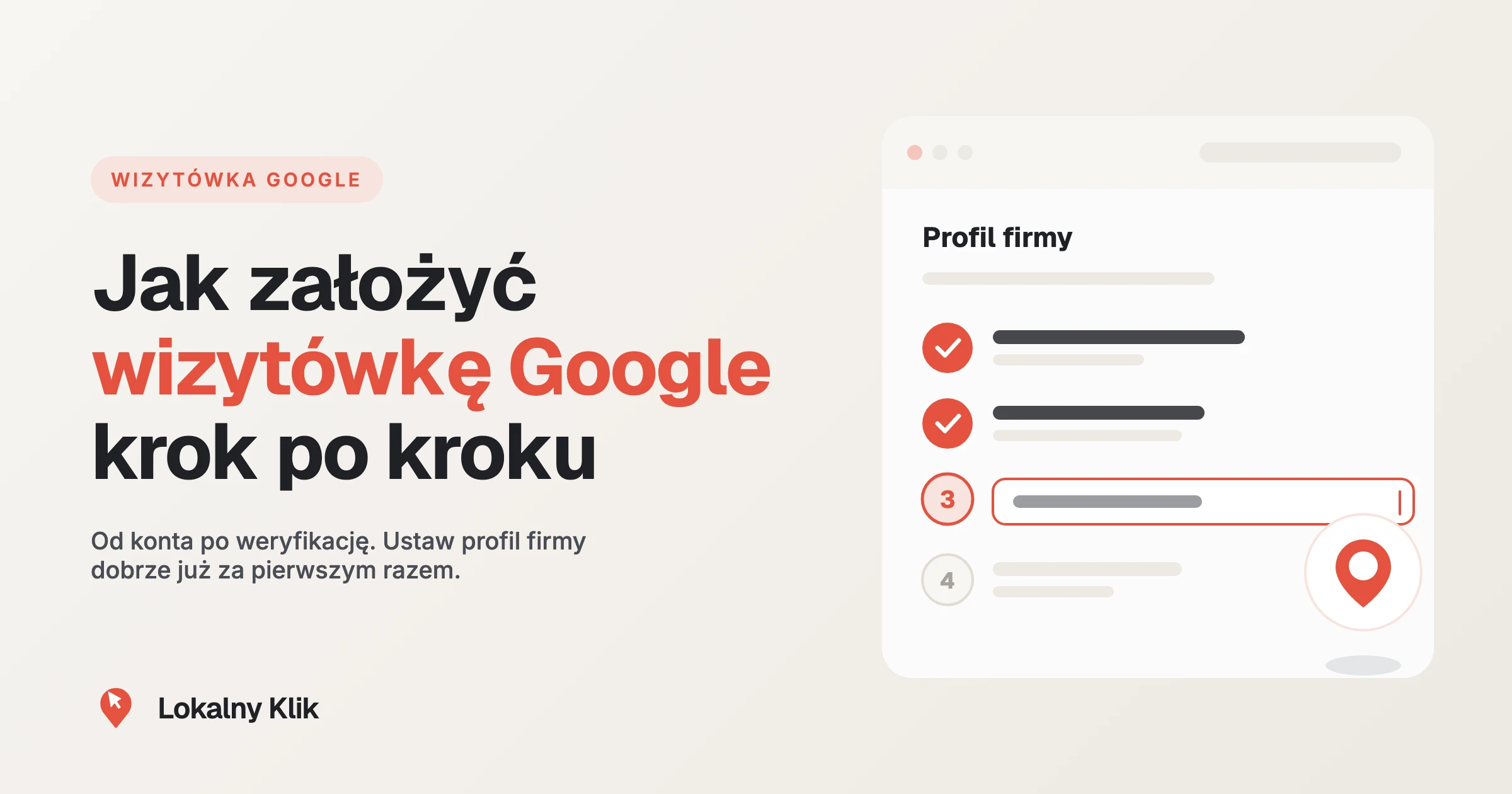 Okładka wpisu Lokalny Klik: panel zakładania Profilu Firmy w Google z numerowanymi krokami konfiguracji, zaznaczonym aktywnym polem formularza i pinezką mapy.